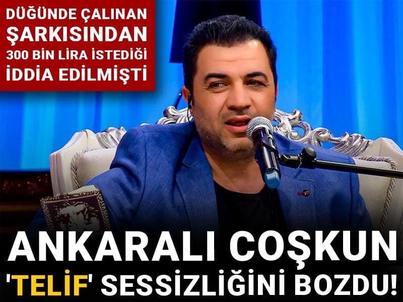 Ankaralı Coşkun 'telif' sessizliğini bozdu! Düğünde çalınan şarkısından 300 bin lira istediği iddia edilmişti