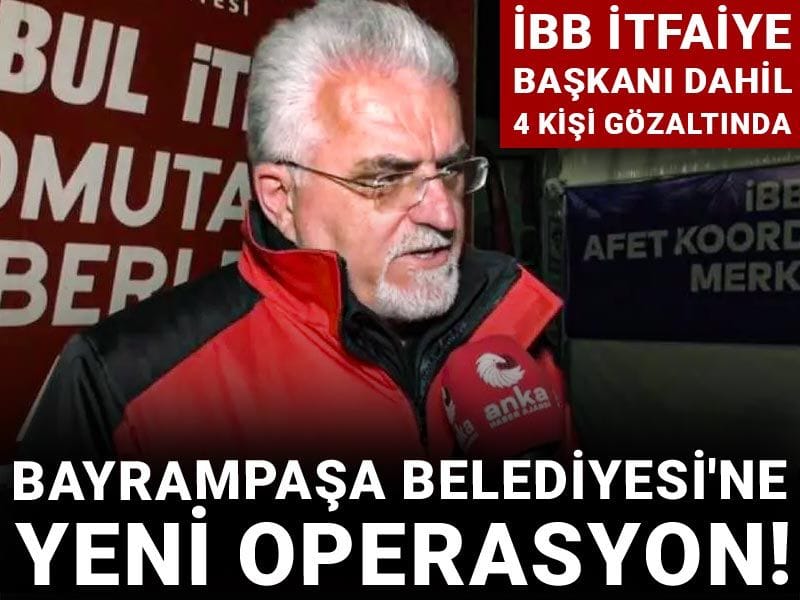 Son Dakika | İBB İtfaiye Daire Başkanı Remzi Albayrak gözaltına alındı