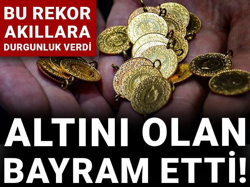 Altını olan bayram etti! Bu rekor akıllara durgunluk verdi
