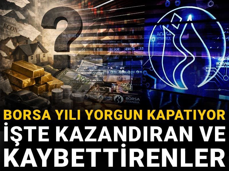 Borsa yılı yorgun kapatıyor: İşte kazandıran ve kaybettirenler