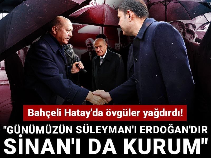 Bahçeli: Günümüzün Süleyman'ı Erdoğan'dır Sinan'ı da Kurum