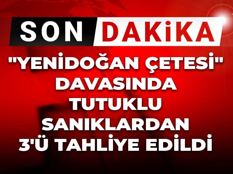 'Yenidoğan çetesi' davasında 3 kişi tahliye edildi