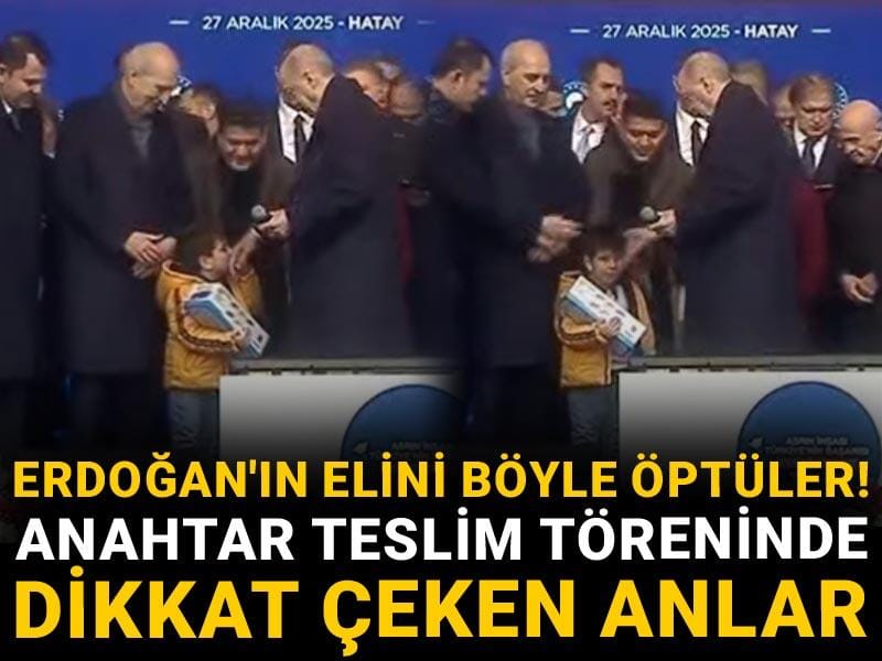 Erdoğan'ın elini böyle öptüler! Anahtar teslim töreninde dikkat çeken anlar