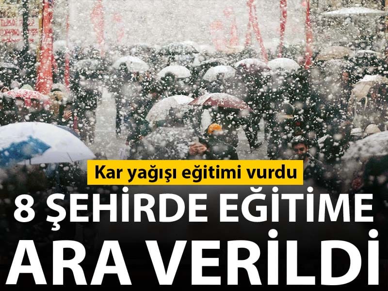 Kar yağışı eğitimi vurdu: Birçok ilde okullar tatil edildi