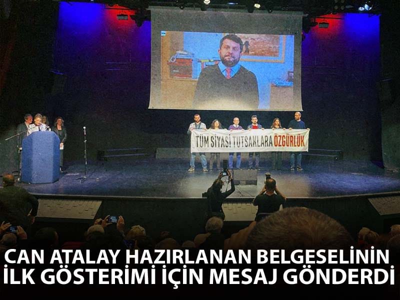 Can Atalay hazırlanan belgeselinin ilk gösterimi için mesaj gönderdi