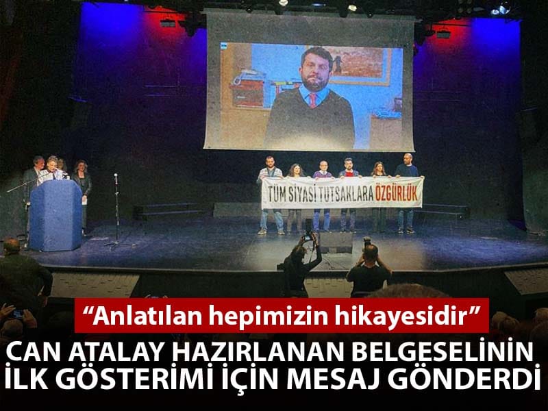 Can Atalay hazırlanan belgeselinin ilk gösterimi için mesaj gönderdi