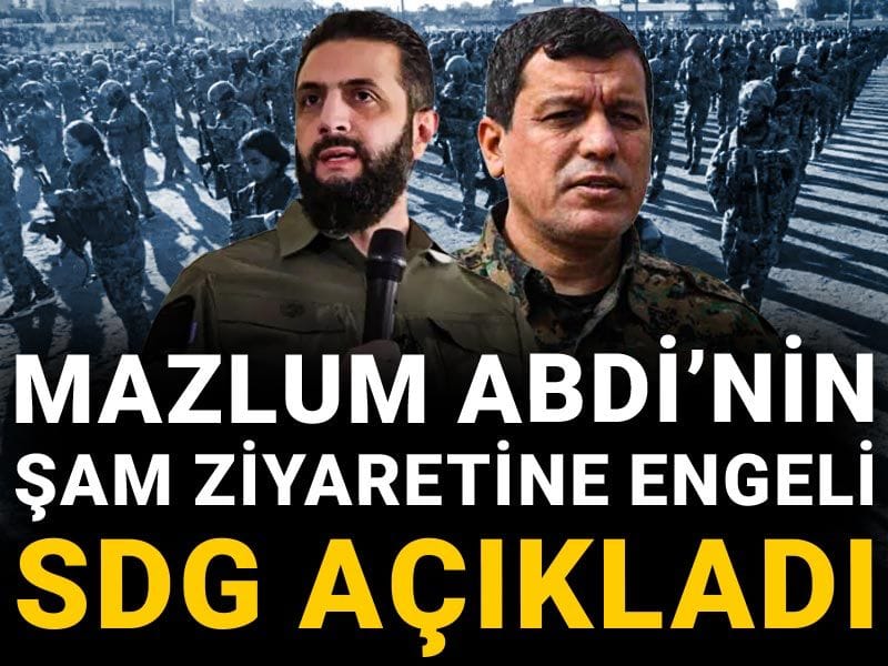 Mazlum Abdi’nin Şam ziyaretine engeli SDG açıkladı