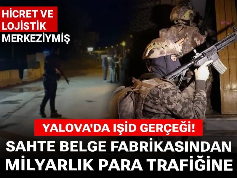 Yalova'da IŞİD gerçeği! Sahte belge fabrikasından milyarlık para trafiğine