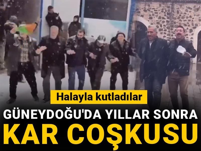 Güneydoğu'da yıllar sonra kar coşkusu! Halayla kutladılar