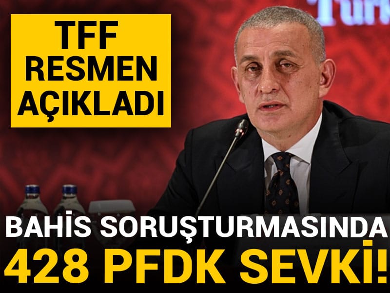 Son Dakika | Bahis soruşturması kapsamında 428 kişi PFDK'ya sevk edildi