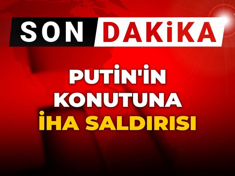 Son dakika|Putin'in konutuna İHA saldırısı
