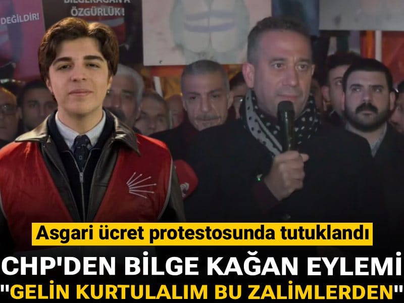Asgari ücret protestosunda tutuklanmıştı! CHP'den Bilge Kağan eylemi: Gelin kurtulalım bu zalimlerden