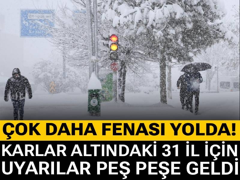 Çok daha fenası yolda! Karlar altındaki 31 il için uyarılar peş peşe geldi
