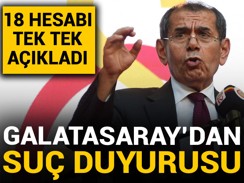 Galatasaray'dan suç duyurusu: 18 hesabı tek tek açıkladı