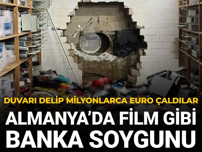 Duvarı delip milyonlarca euro çaldılar: Almanya'da film gibi banka soygunu