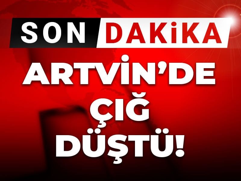 Son dakika | Artvin'de çığ düştü!