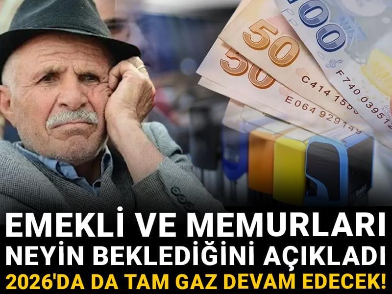 Emekli ve memurları neyin beklediğini açıkladı: 2026'da da tam gaz devam edecek!