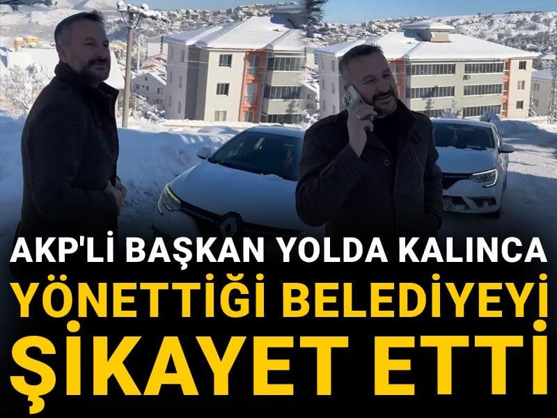 AKP'li başkan yolda kalınca yönettiği belediyeyi şikayet etti