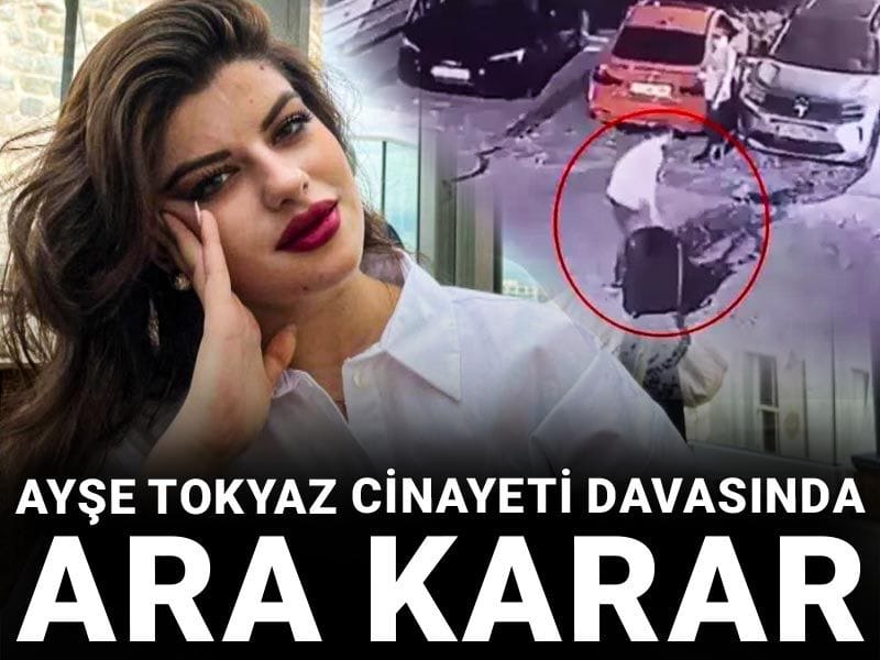 Ayşe Tokyaz cinayeti davasında ara karar