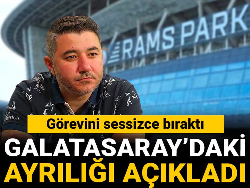 Galatasaray'daki ayrılığı açıkladı: Görevi sessizce bıraktı