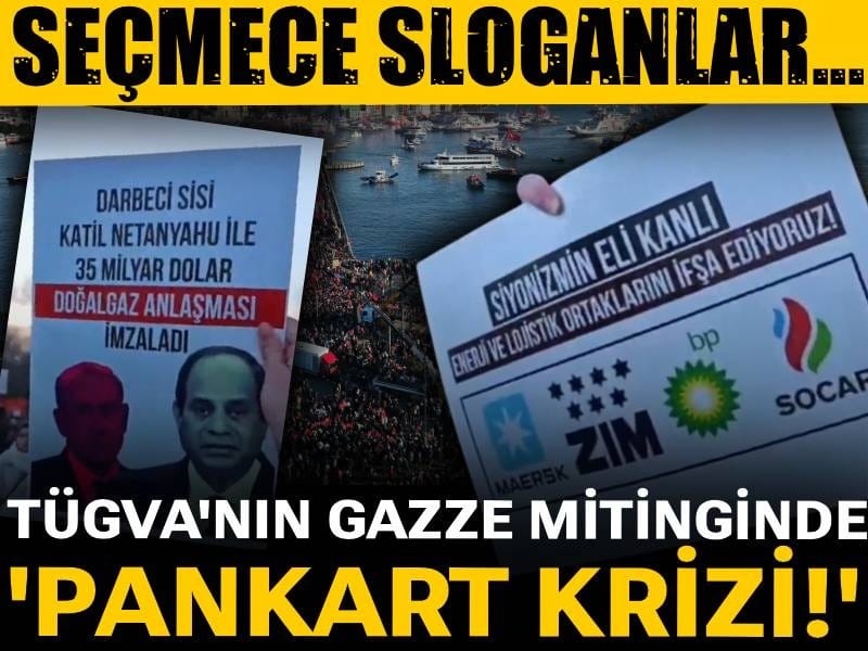 TÜGVA'nın Gazze mitinginde 'pankart krizi!' Seçmece sloganlar...