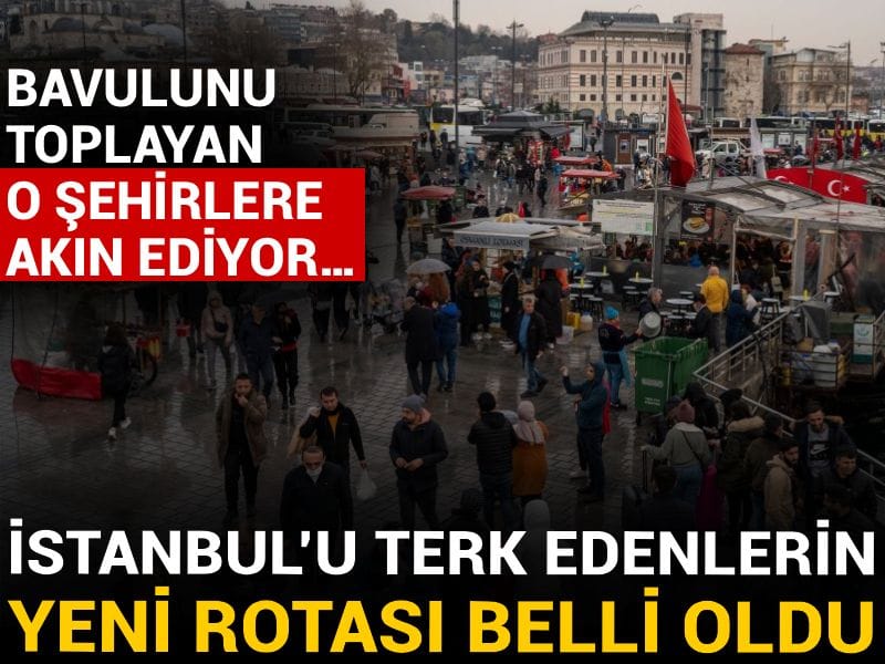 İstanbul’u terk edenlerin yeni rotası belli oldu: Bavulunu toplayan o şehirlere akın ediyor…