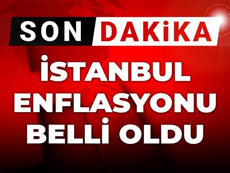 İstanbul enflasyonu belli oldu