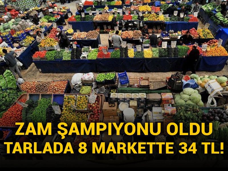 Zam şampiyonu oldu: Tarlada 8 markette 34 TL!