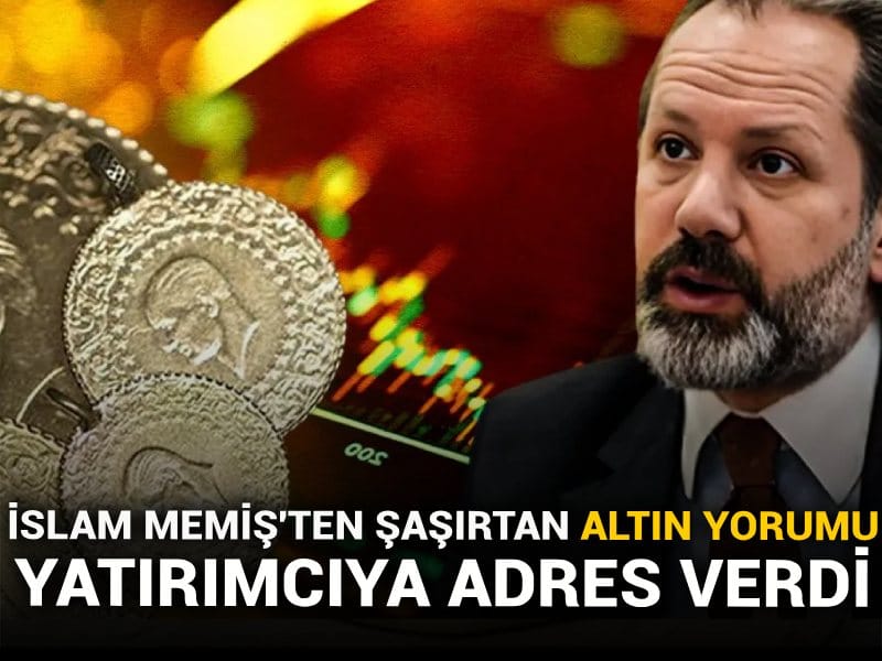 İslam Memiş'ten şaşırtan altın yorumu: Yatırımcıya adres verdi