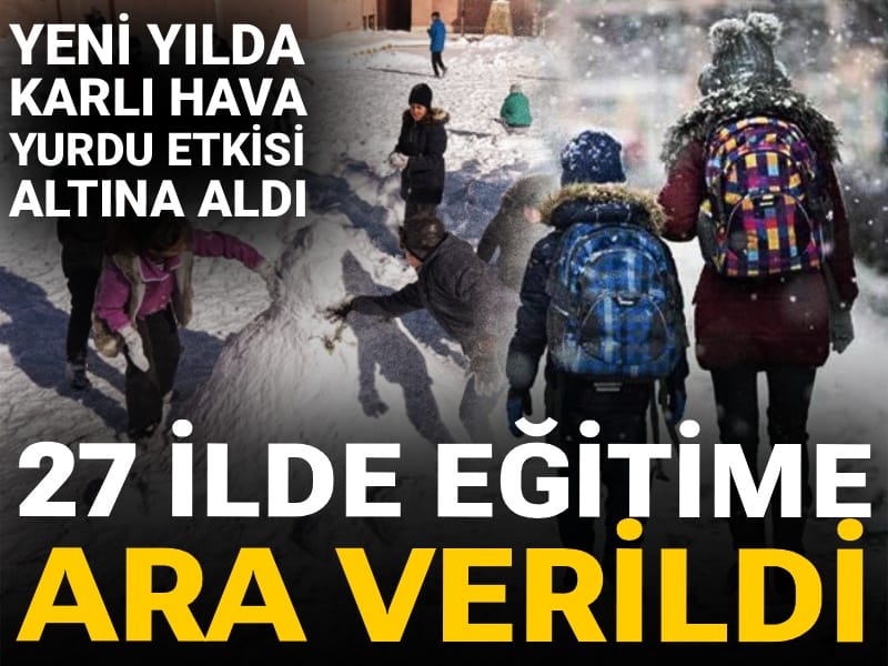 Yeni yılda kar yurdu etkisi altına aldı: Onlarca ilde eğitime ara verildi