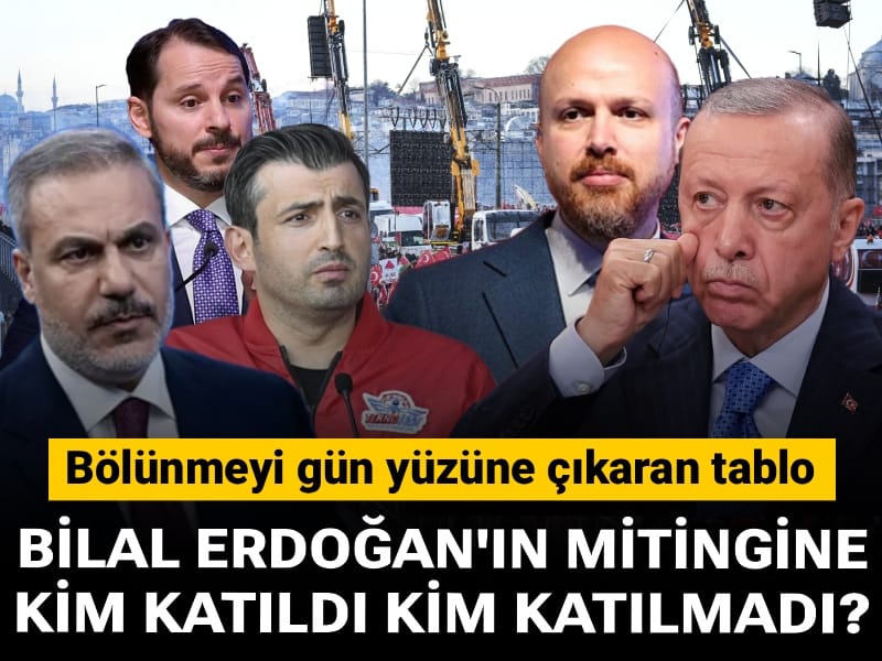 Bilal Erdoğan'ın mitingine kim katıldı kim katılmadı? Bölünmeyi gün yüzüne çıkaran tablo