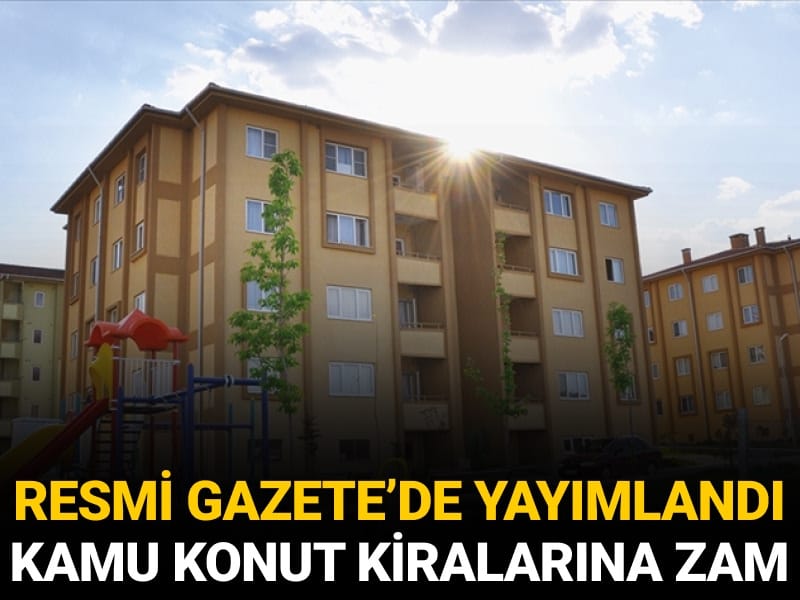 Kamu konut kiralarına zam: Resmî Gazete’de yayımlandı