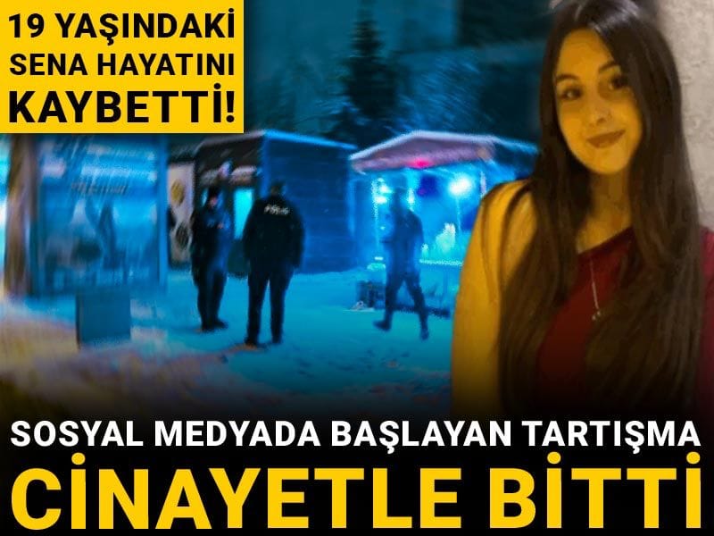 Sosyal medyada başlayan tartışma cinayetle bitti: 19 yaşındaki Sena hayatını kaybetti!