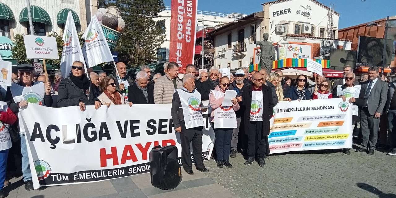 Emekliler Antalya'da yoksulluğa karşı sokağa çıktı