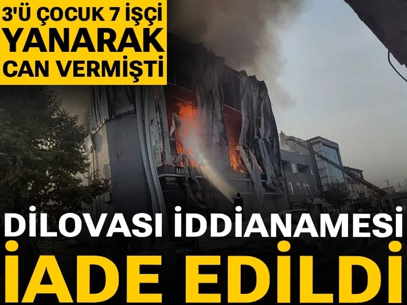 3'ü çocuk 7 işçi yanarak can vermişti: Dilovası iddianamesi iade edildi