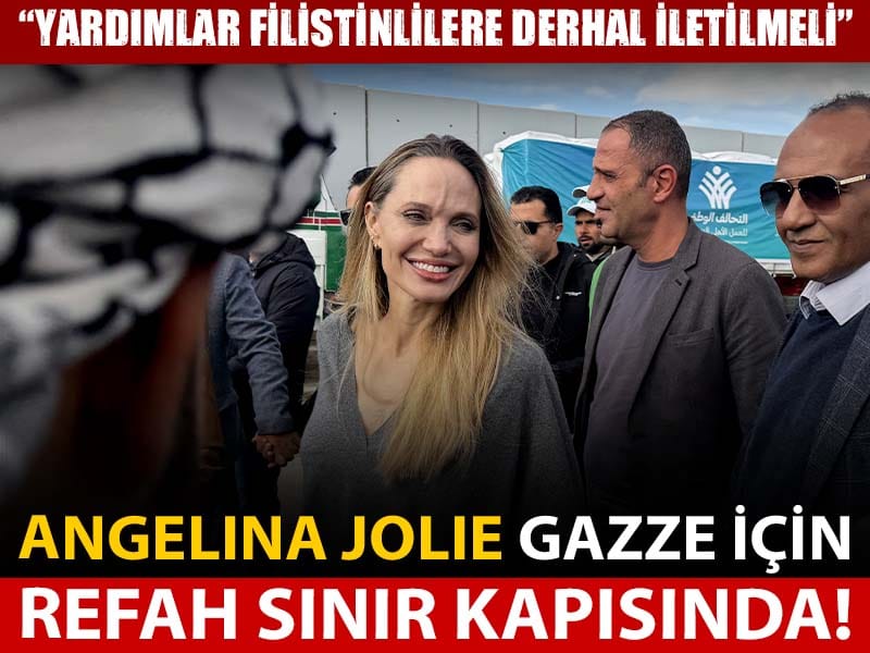 Angelina Jolie, Refah Sınır Kapısı’nda! "Yardımlar Filistinlilere derhal iletilmeli"