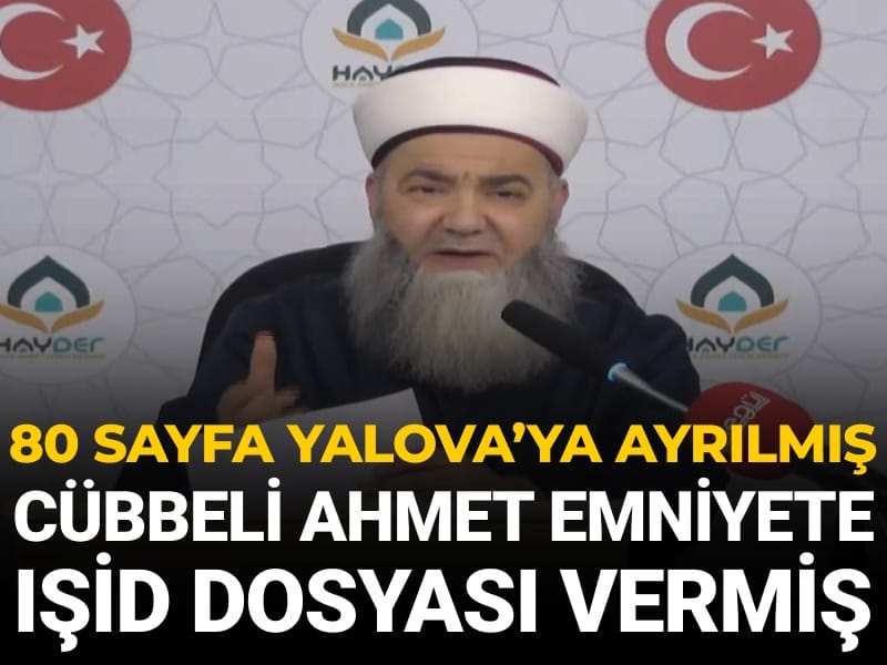 Cübbeli Ahmet emniyete IŞİD dosyası vermiş: 80 sayfa Yalova'ya ayrılmış