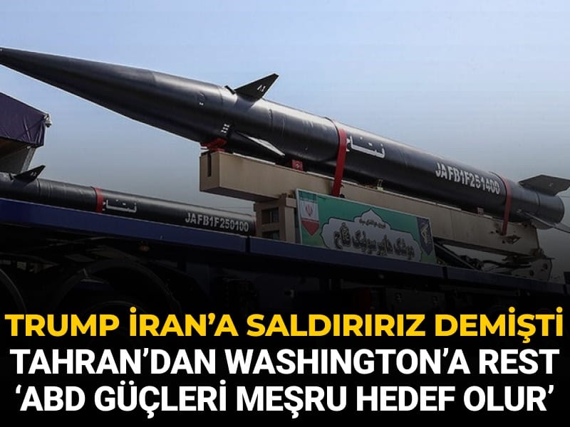Saldırırız diyen Trump’a İran’dan rest: ABD güçleri meşru hedef olur