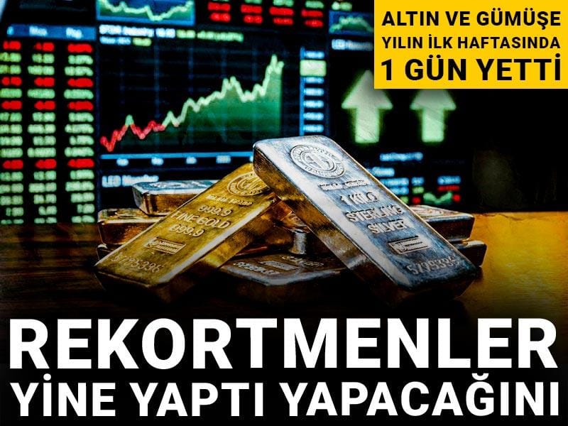 Altın ve gümüşe 1 gün yetti: Rekortmenler yine yaptı yapacağını