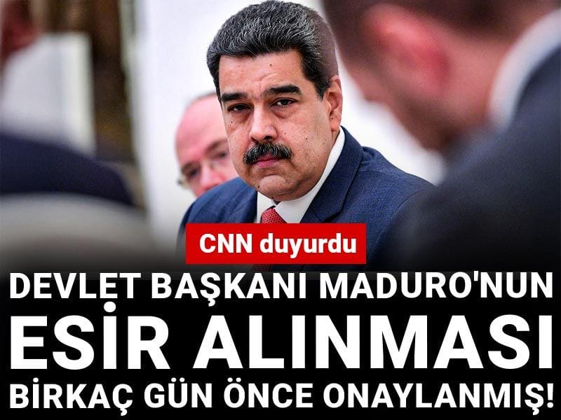 CNN duyurdu: Devlet Başkanı Maduro'nun esir alınması birkaç gün önce onaylanmış!