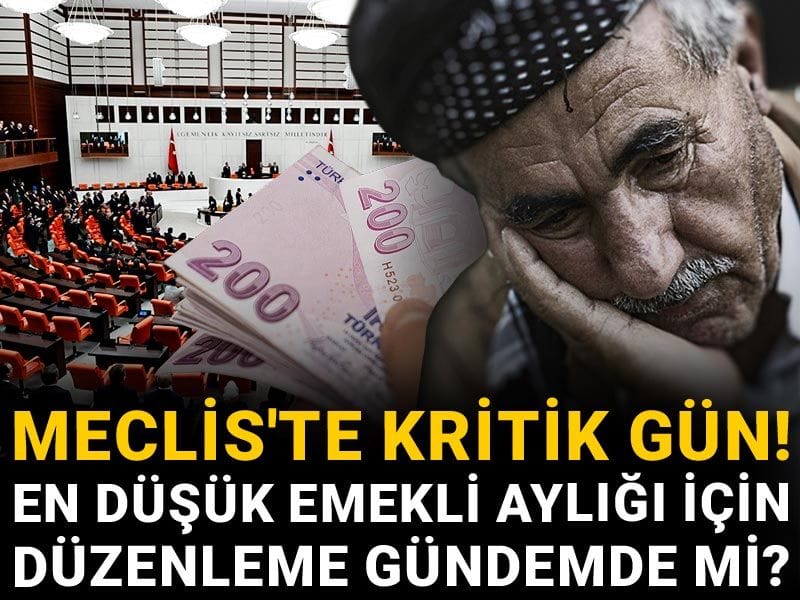 Meclis'te kritik gün! En düşük emekli aylığı için düzenleme gündemde mi?