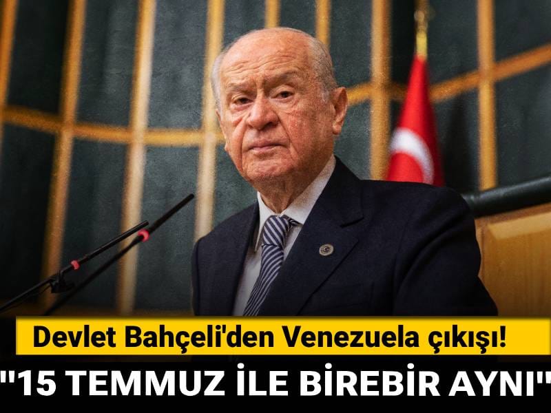 Devlet Bahçeli'den Venezuela çıkışı: 15 Temmuz ile birebir aynı!