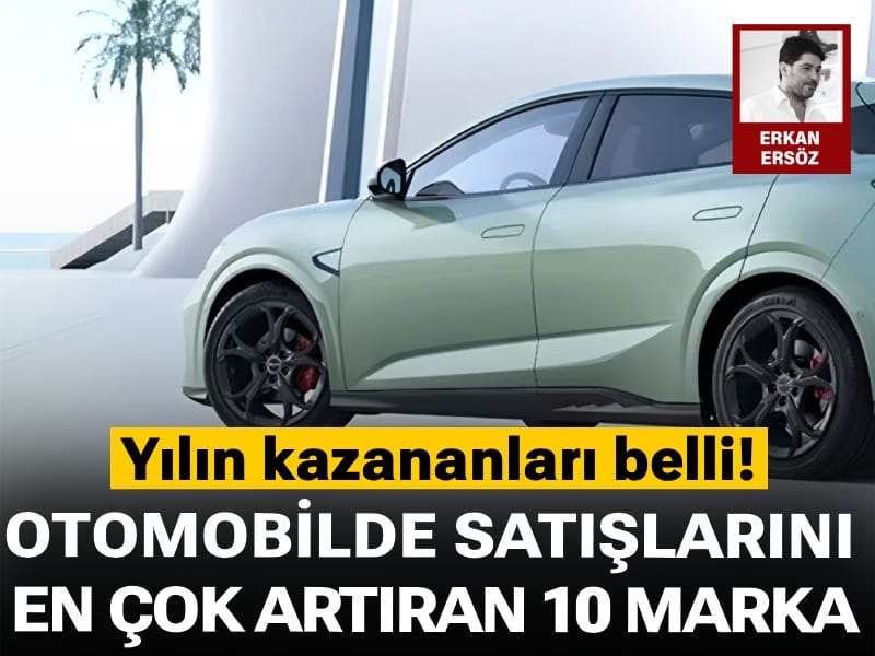 Yılın kazananları belli! Otomobilde satışlarını en çok artıran 10 marka