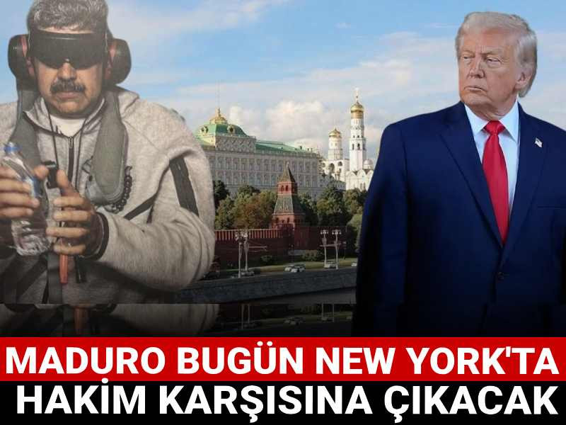 Maduro bugün New York'ta hakim karşısına çıkacak