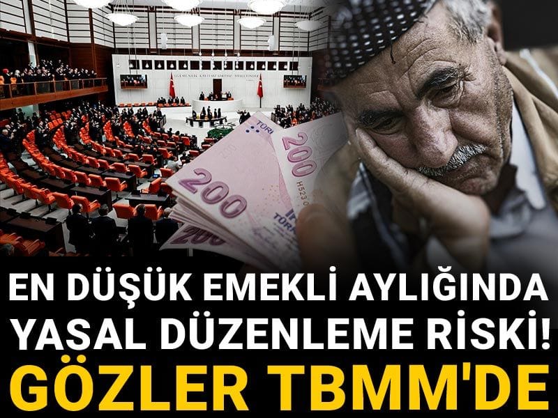 En düşük emekli aylığında yasal düzenleme riski! Gözler TBMM'de