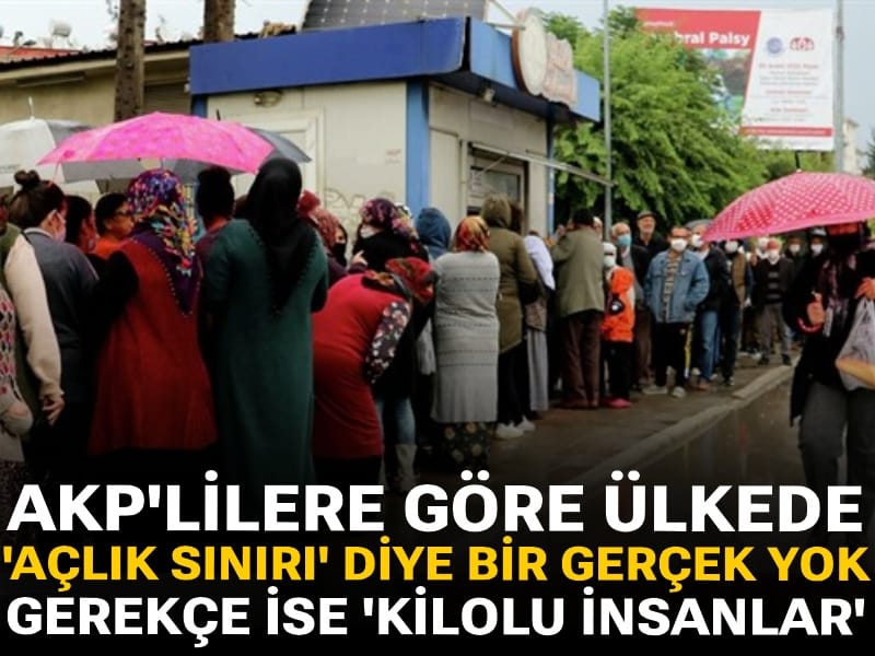AKP'lilere göre ülkede 'açlık sınırı' diye bir gerçek yok: Gerekçe ise 'kilolu insanlar'