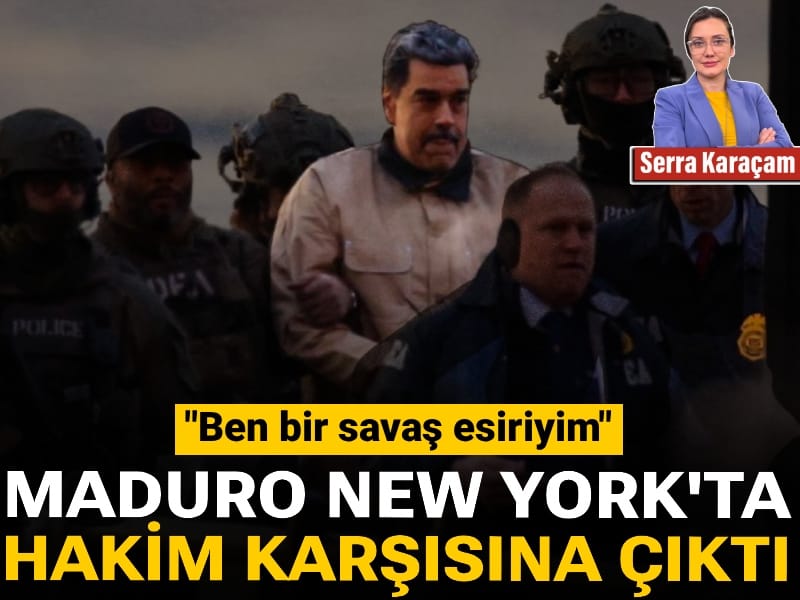 Maduro New York’ta Hakim Karşısına Çıktı: Ben bir savaş esiriyim