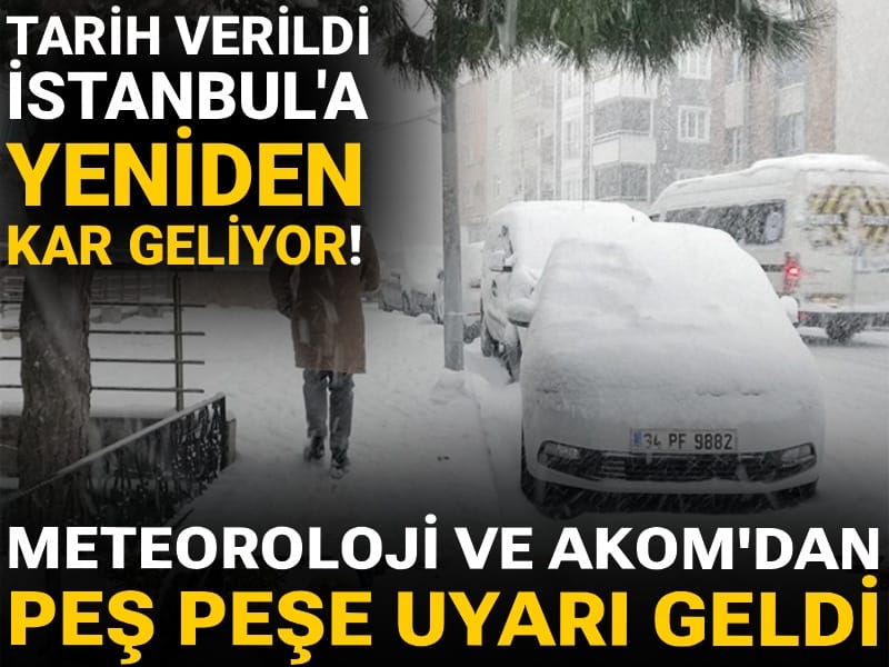 Tarih verildi: İstanbul'a yeniden kar geliyor! Meteoroloji ve AKOM'dan peş peşe uyarı