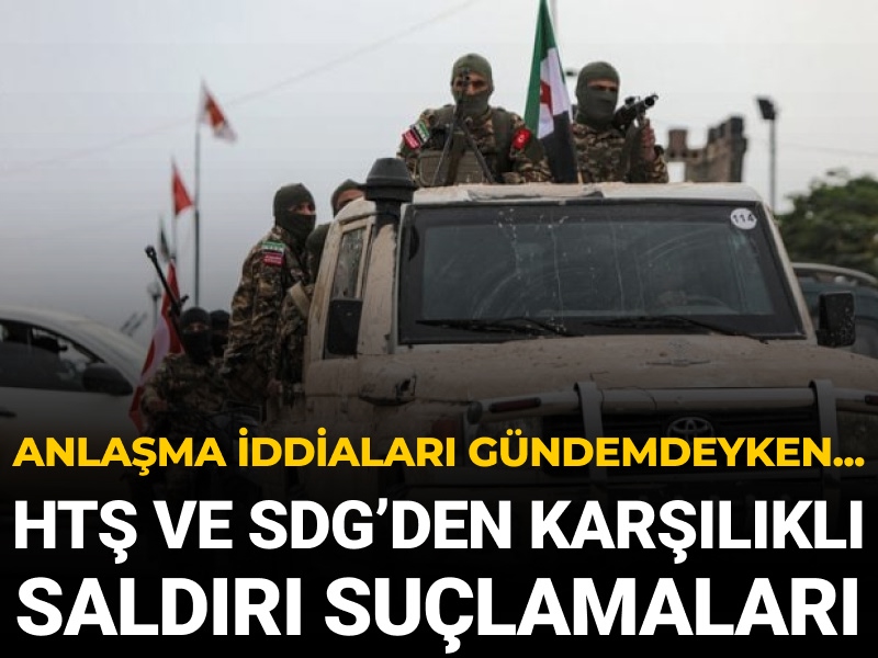 Anlaşma iddiaları gündemdeyken... HTŞ ve SDG/YPG'den karşılıklı saldırı suçlamaları