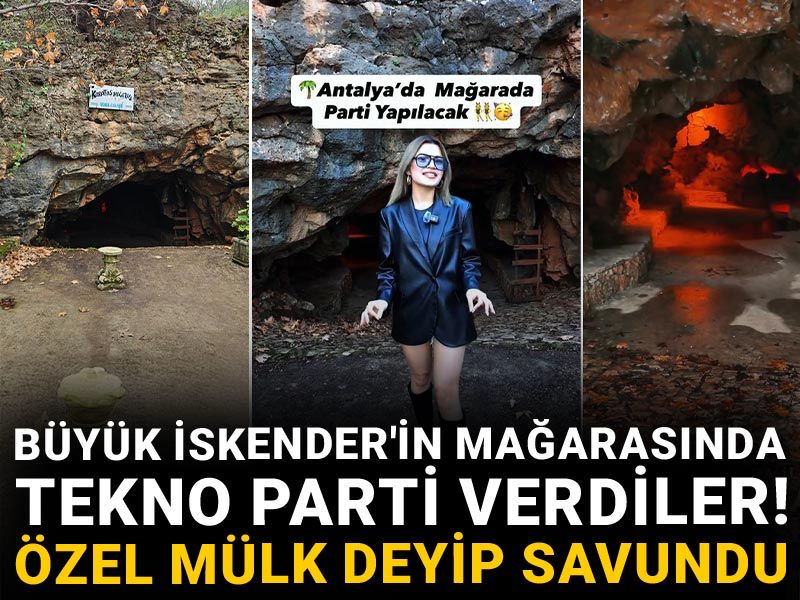 Büyük İskender'in mağarasında tekno parti verdiler! Özel mülk deyip savundu